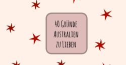 40 Gründe Australien zu lieben