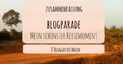 Zusammenfassung Blogparade "Mein schönster Reisemoment"