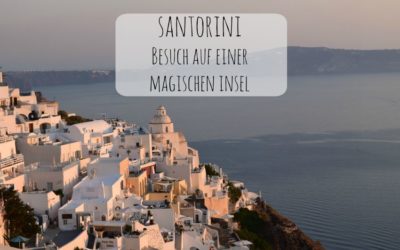 Santorini Besuch auf einer magischen Insel