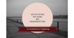 Aktivitäten mit Kind bei Regenwetter